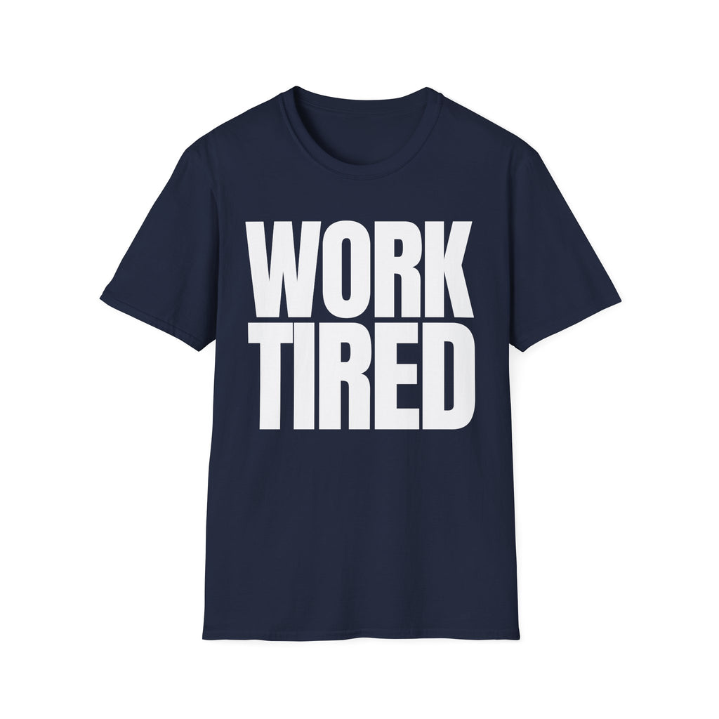 WORK TIRED T-SHIRT
