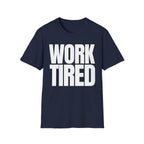WORK TIRED T-SHIRT
