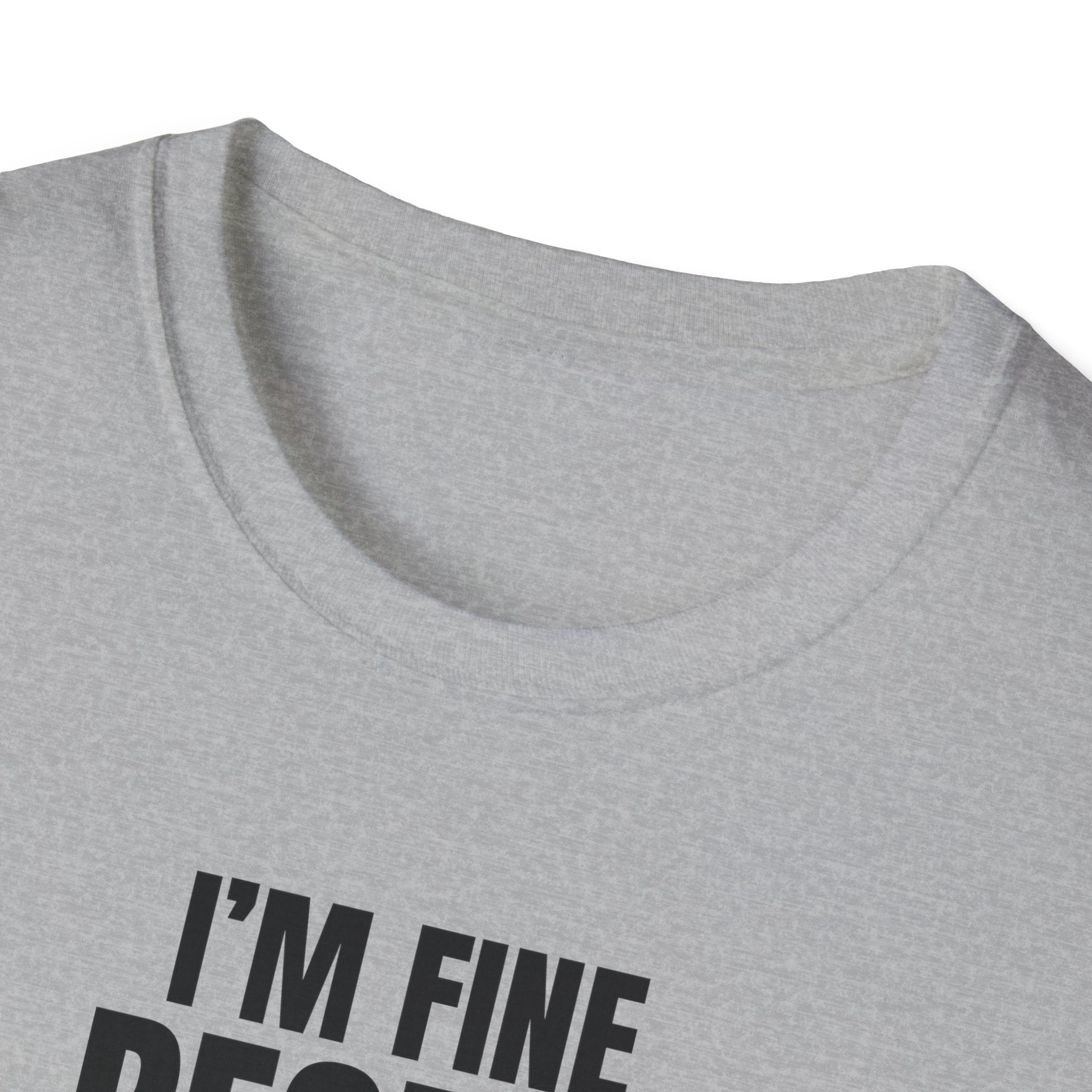 I'M FINE PEOPLE AREN'T T-SHIRT