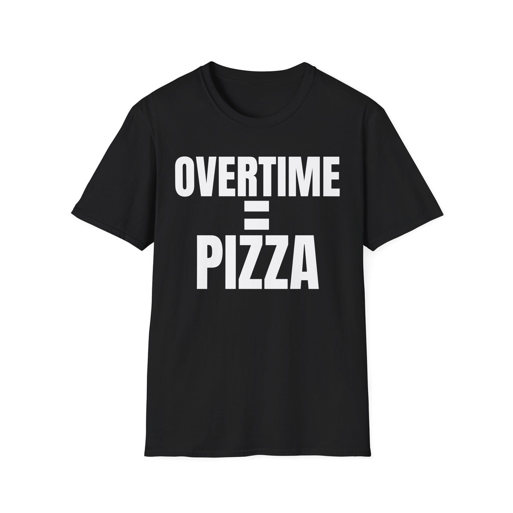 OVERTIME = PIZZA