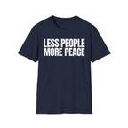LESS PEOPLE MORE PEACE T-SHIRT