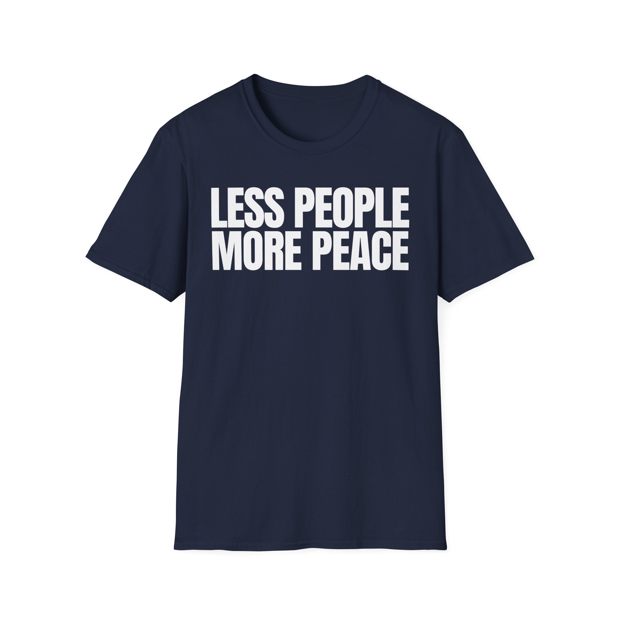 LESS PEOPLE MORE PEACE T-SHIRT