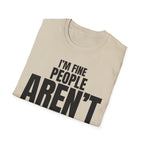 I'M FINE PEOPLE AREN'T T-SHIRT
