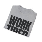 WORK TIRED T-SHIRT
