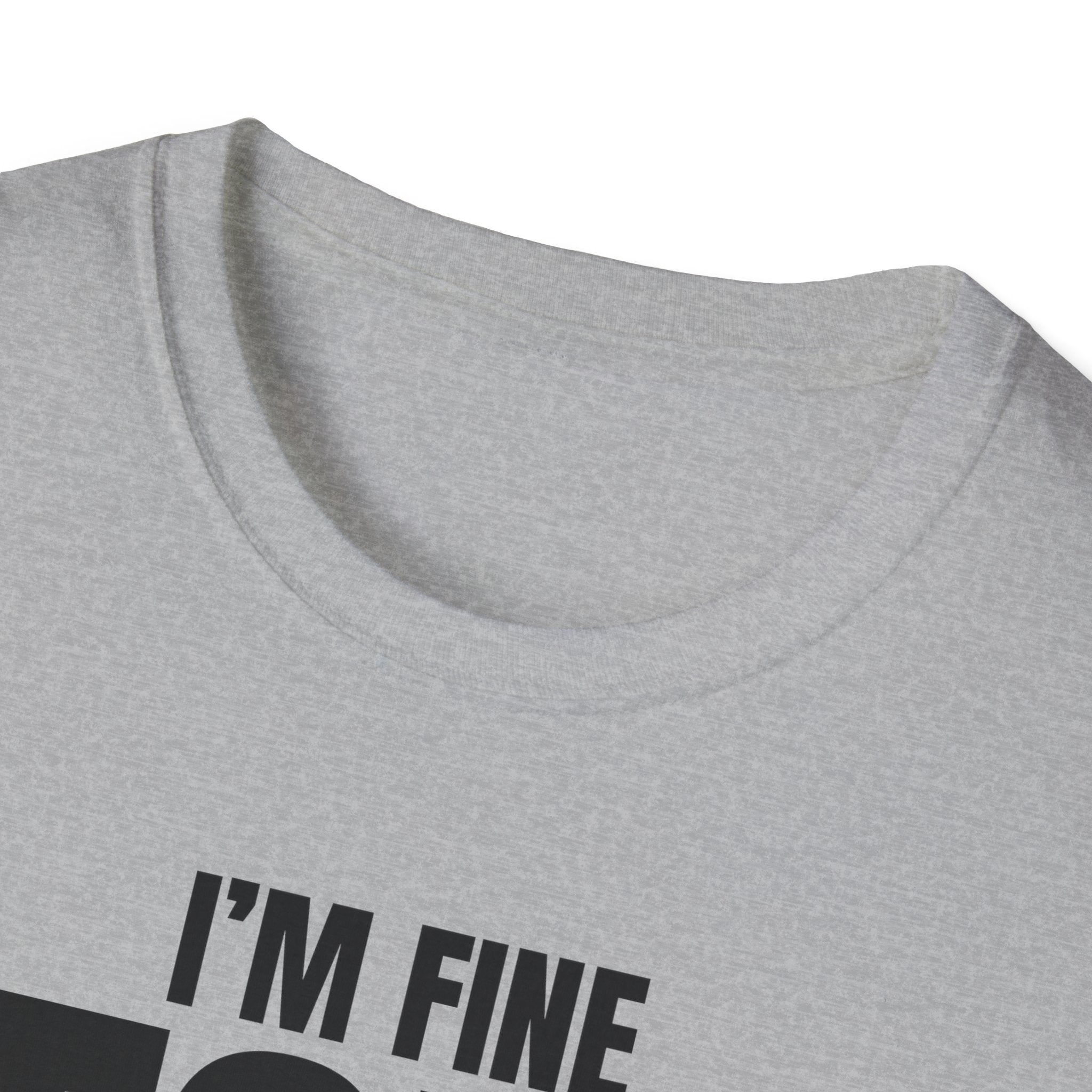 I'M FINE PEOPLE AREN'T T-SHIRT