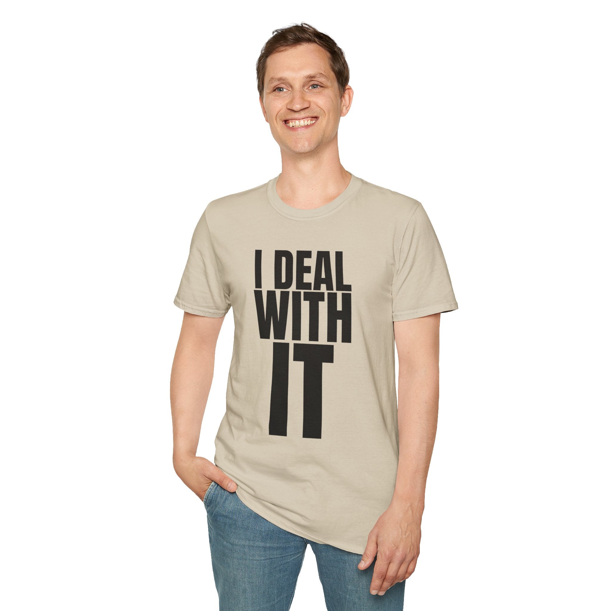 I DEAL WITH IT T-SHIRT