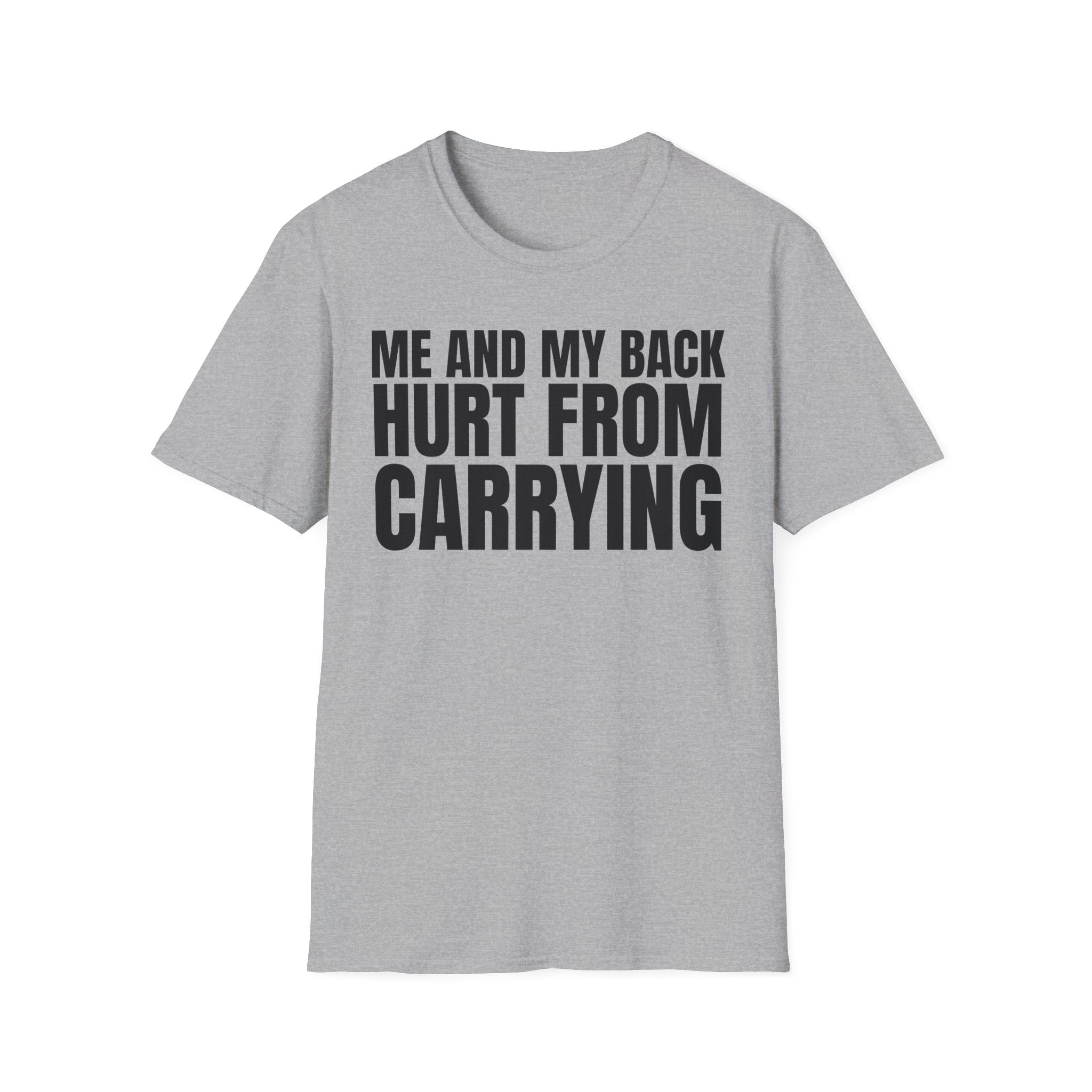 ME AND MY BACK HURT FROM CARRYING