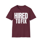 HIRED TO FIX T-SHIRT