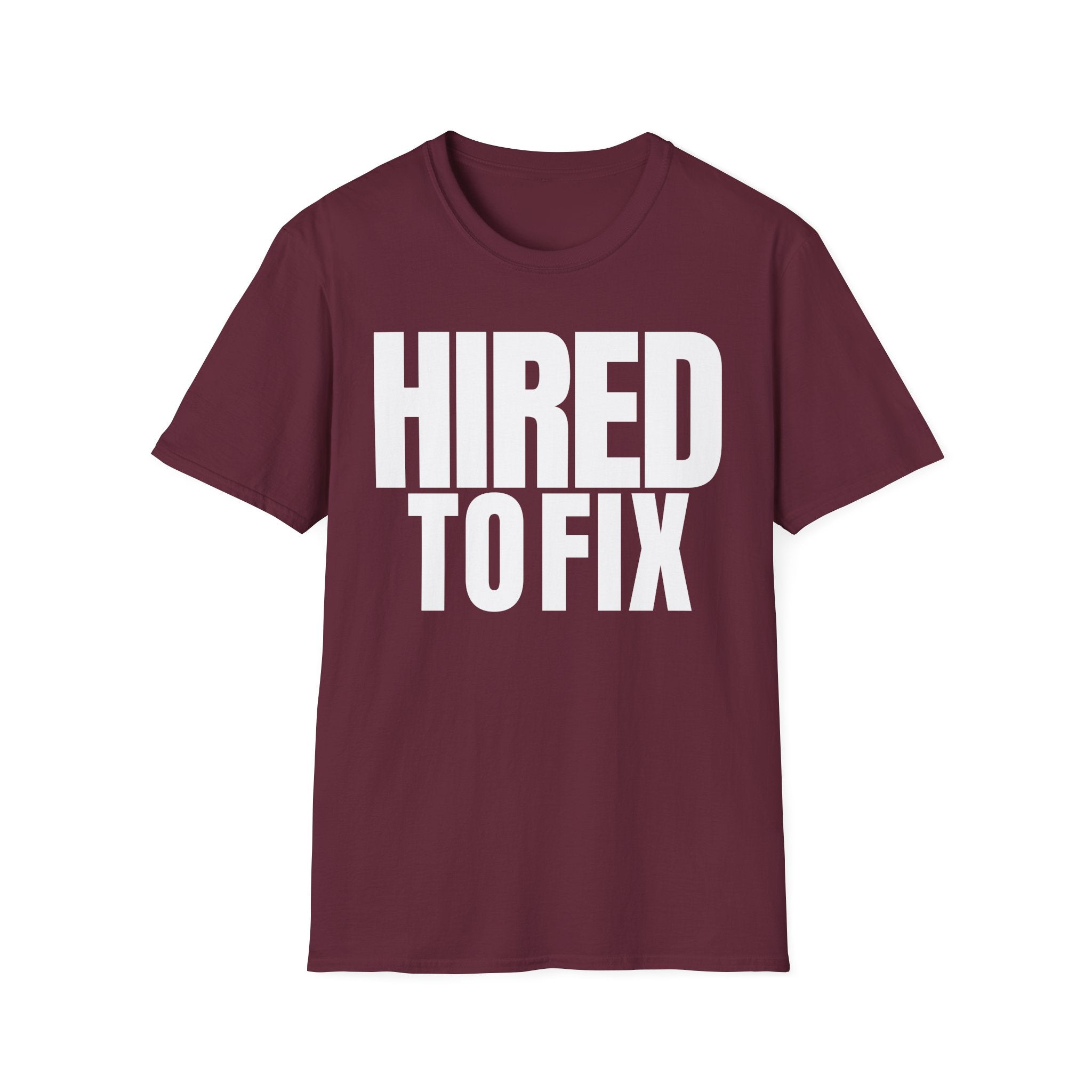 HIRED TO FIX T-SHIRT