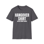 HANGOVER SHIRT (never drink again!) T-SHIRT