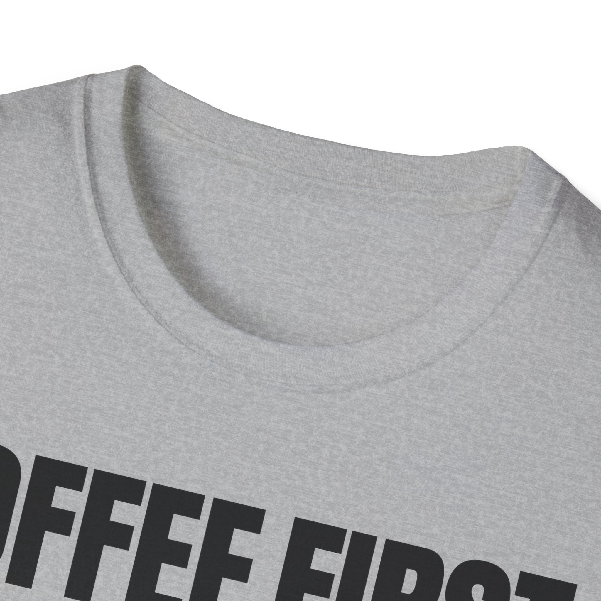COFFEE FIRST TALK LATER T-SHIRT