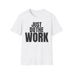 JUST DO THE WORK T-SHIRT