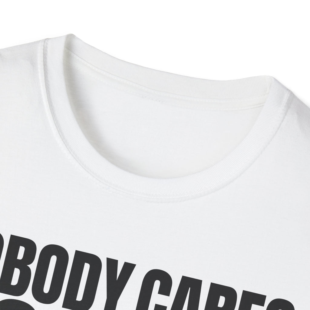 NOBODY CARES DO YOUR JOB T-SHIRT