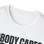 NOBODY CARES DO YOUR JOB T-SHIRT
