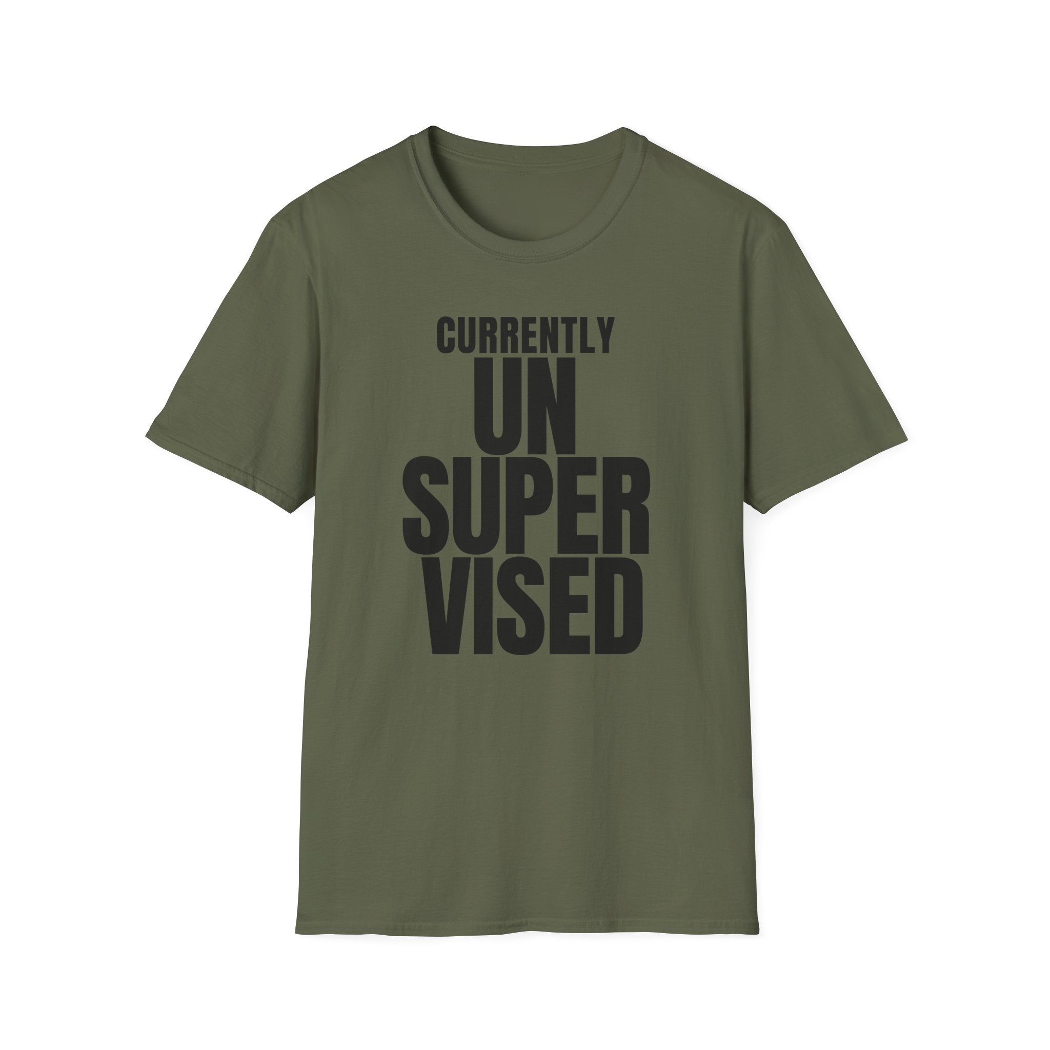 CURRENTLY UNSUPERVISED T-SHIRT