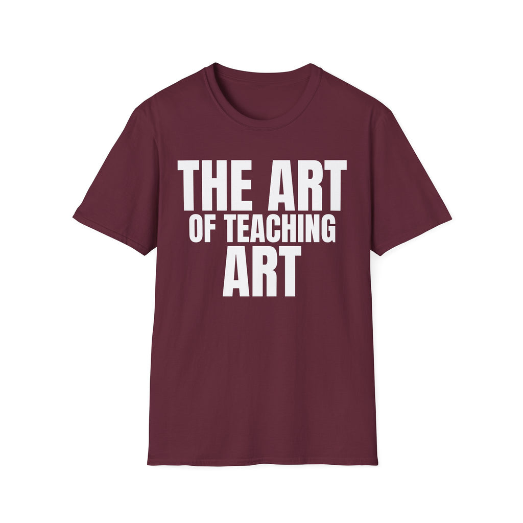 THE ART OF TEACHING ART T-SHIRT