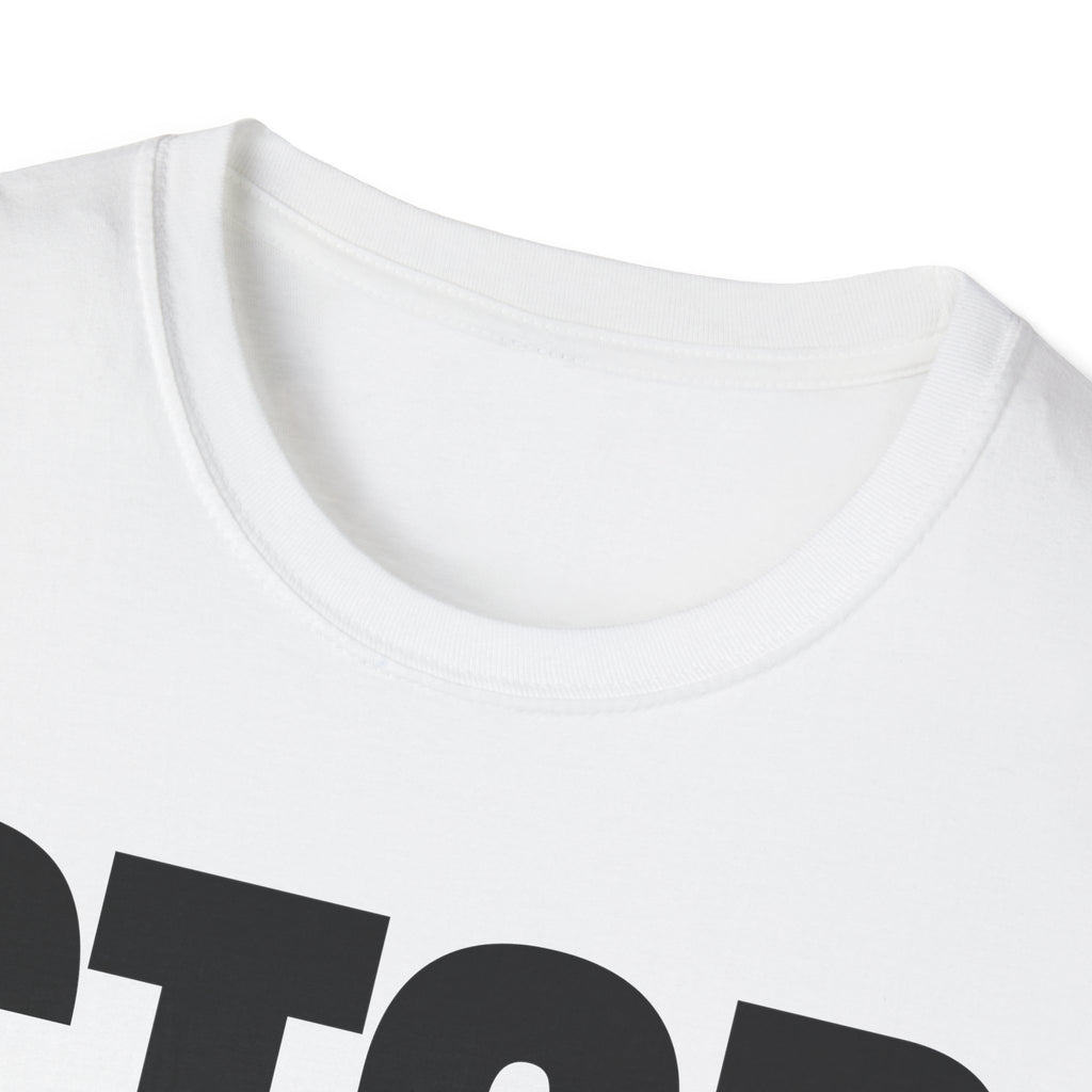 STOP ASKING QUESTIONS T-SHIRT