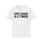 EVERY TEACHER IS A ∏ONEER T-SHIRT