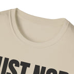 JUST NOD PRETEND YOU UNDERSTAND T-SHIRT