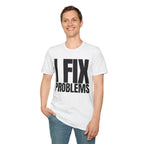 I FIX IT PROBLEMS T-SHIRT