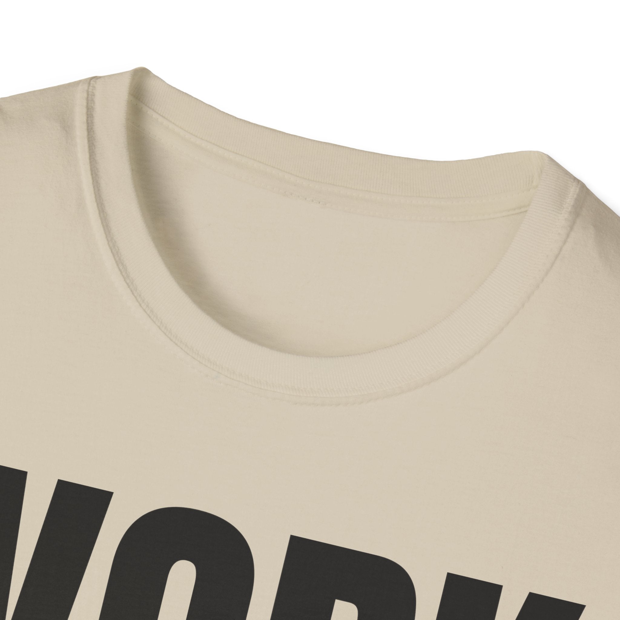 WORK FIRST TALK LATER T-SHIRT