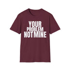 YOU TALK I WORK T-SHIRT