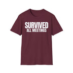 SURVIVED ALL MEETINGS T-SHIRT