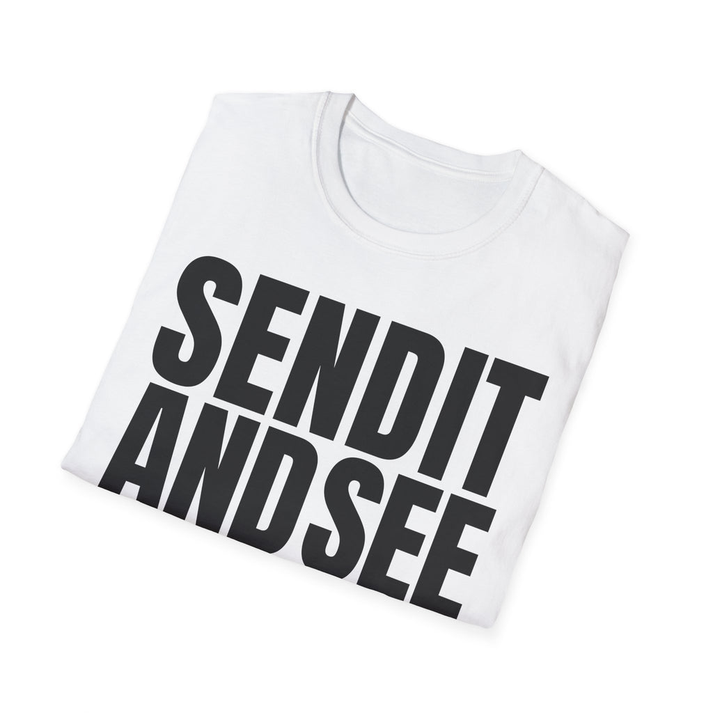 SEND IT AND SEE T-SHIRT