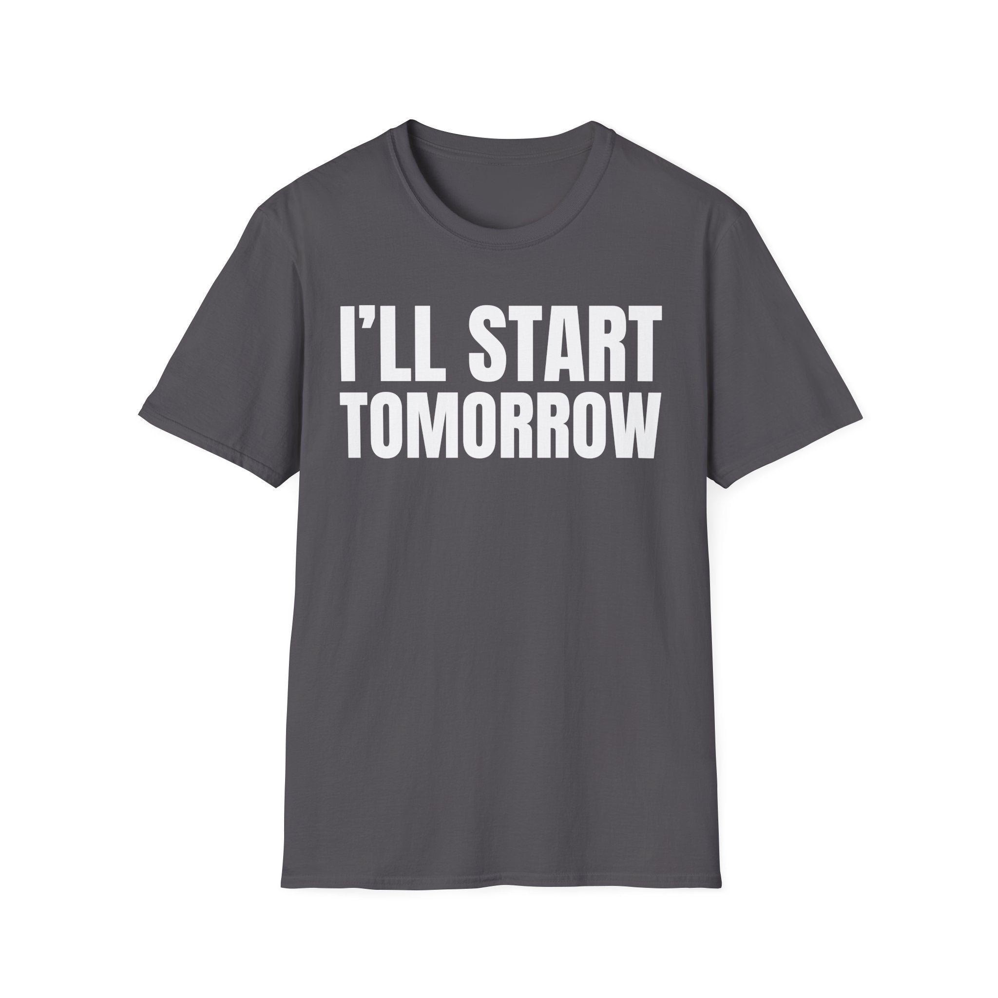 I'LL START TOMORROW T-SHIRT