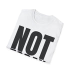 NOT TODAY T-SHIRT