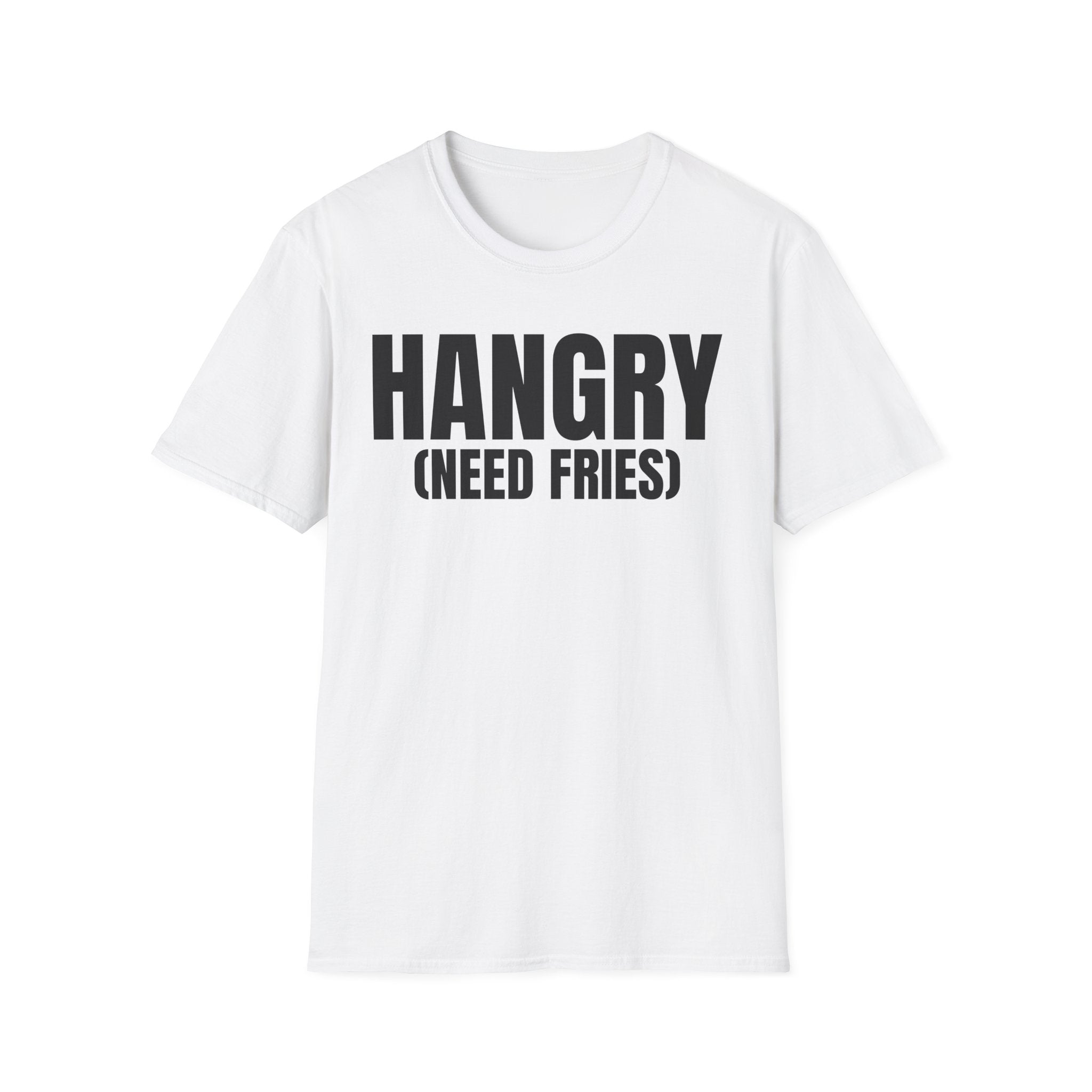 HANGRY (NEED FRIES) T-SHIRT