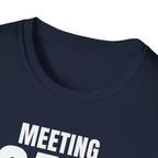 MEETING AGAIN? T-SHIRT