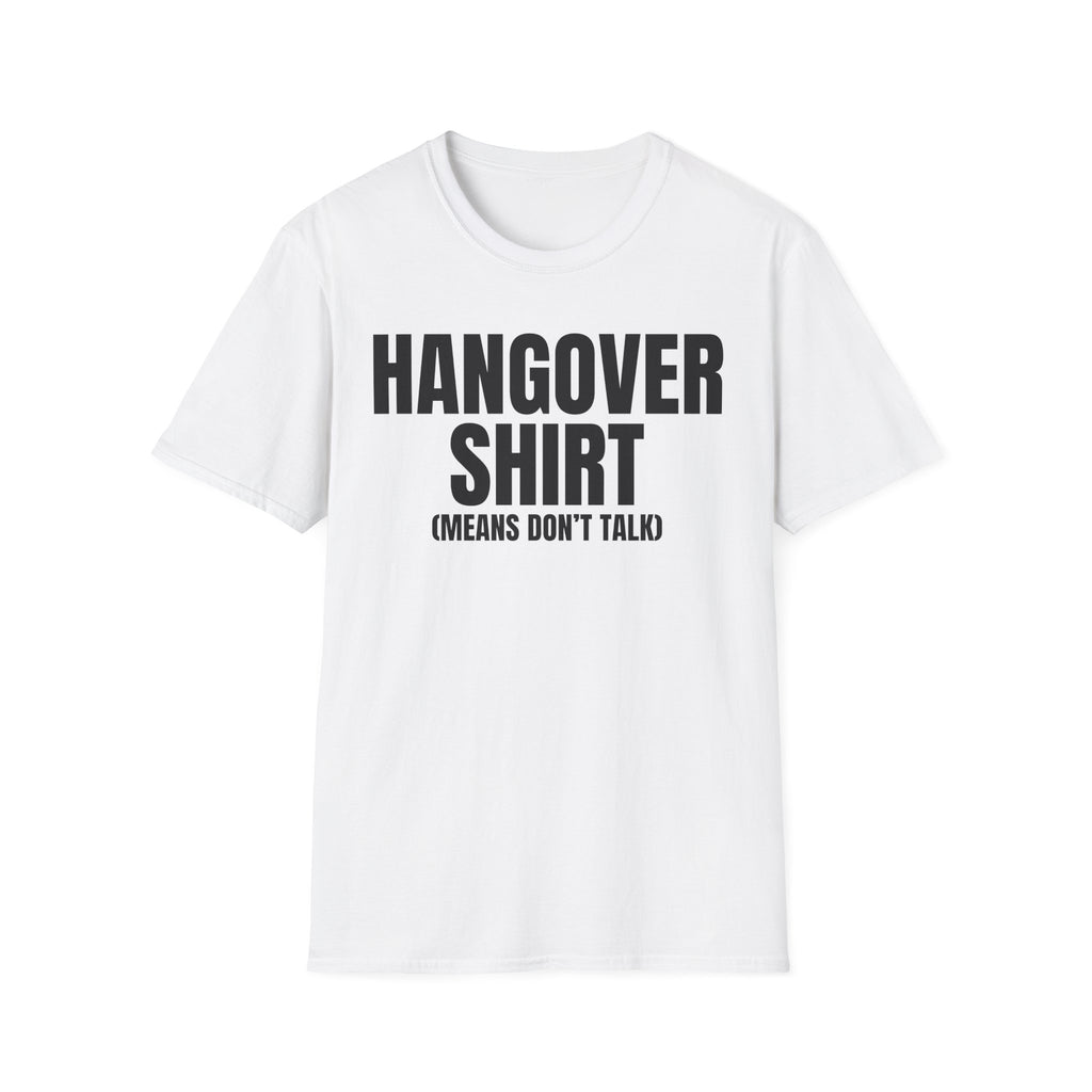 HANGOVER SHIRT (means leave me alone) T-SHIRT