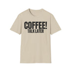 COFFEE TALK LATER T-SHIRT
