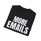 MORE EMAILS T-SHIRT