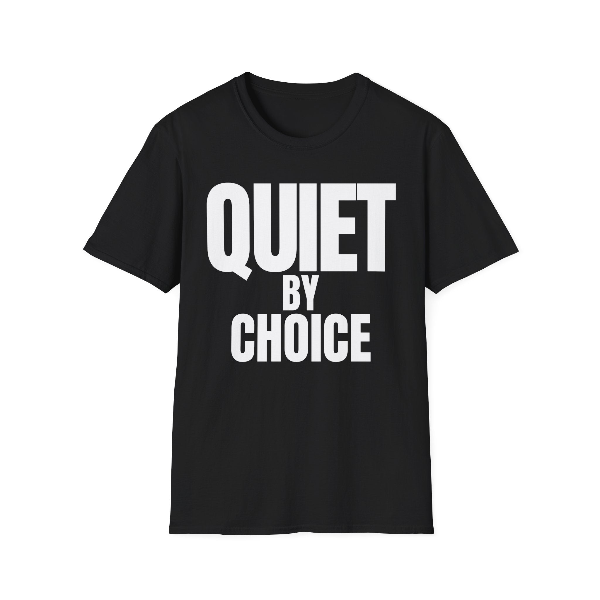 QUIET BY CHOICE T-SHIRT