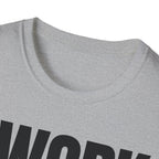 I WORK HARD T-SHIRT