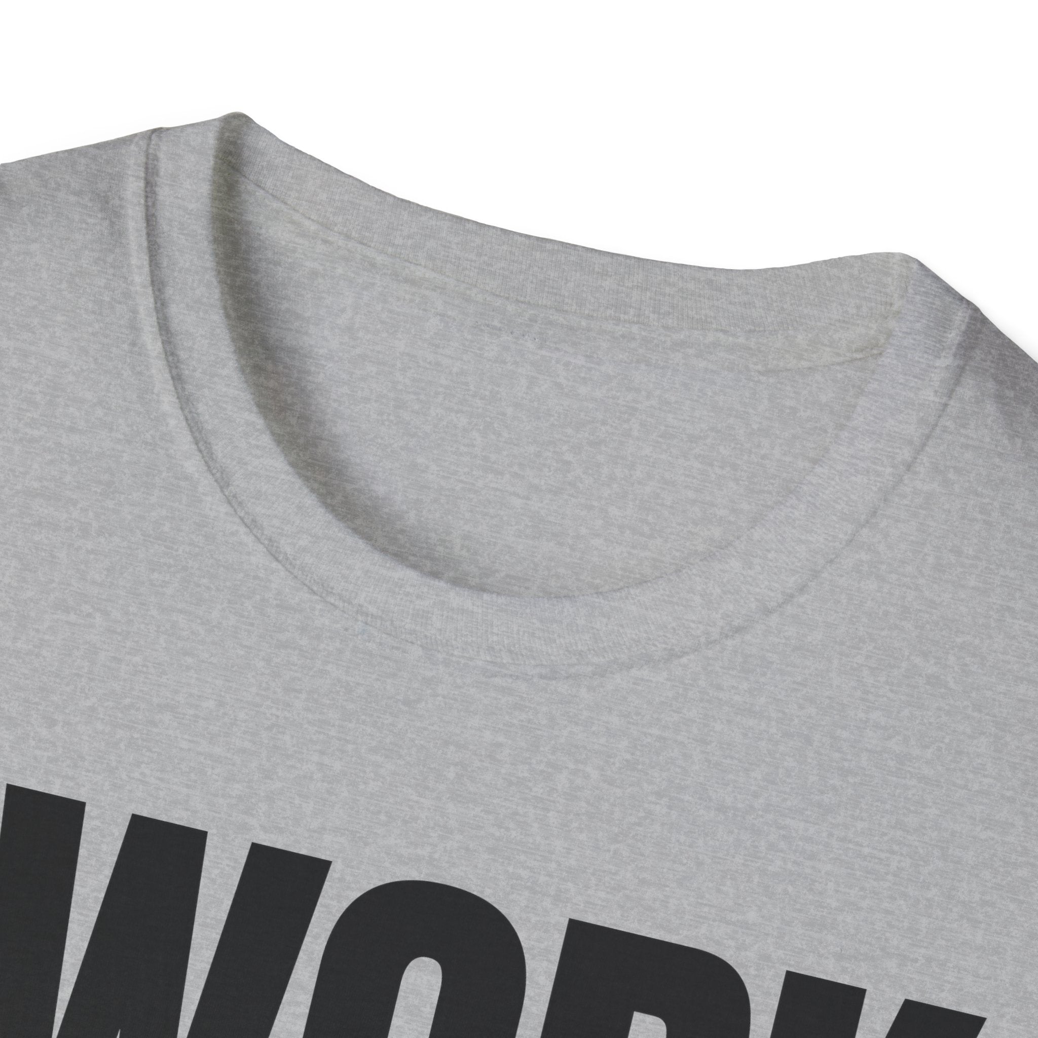 I WORK HARD T-SHIRT