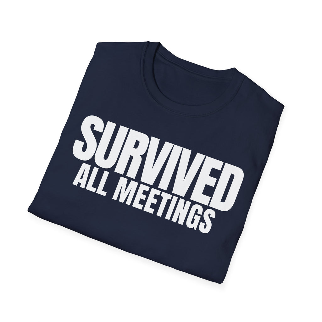 SURVIVED ALL MEETINGS T-SHIRT