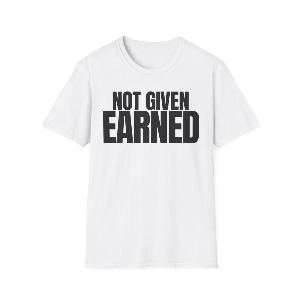 NOT GIVEN EARNED T-SHIRT