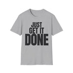 JUST GET IT DONE T-SHIRT