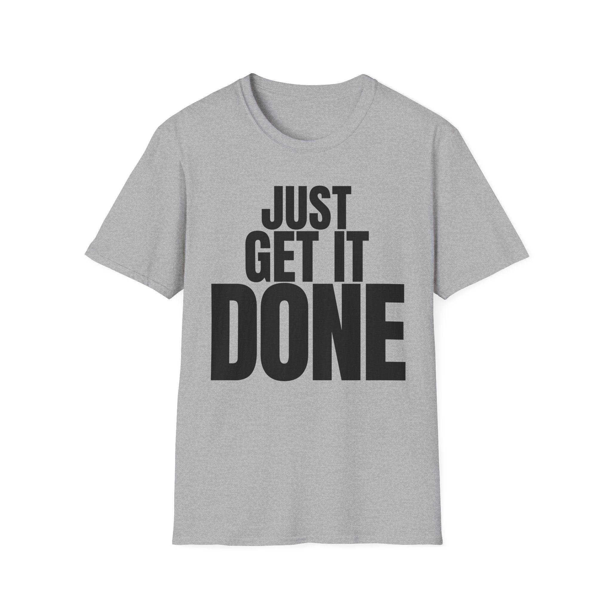 JUST GET IT DONE T-SHIRT