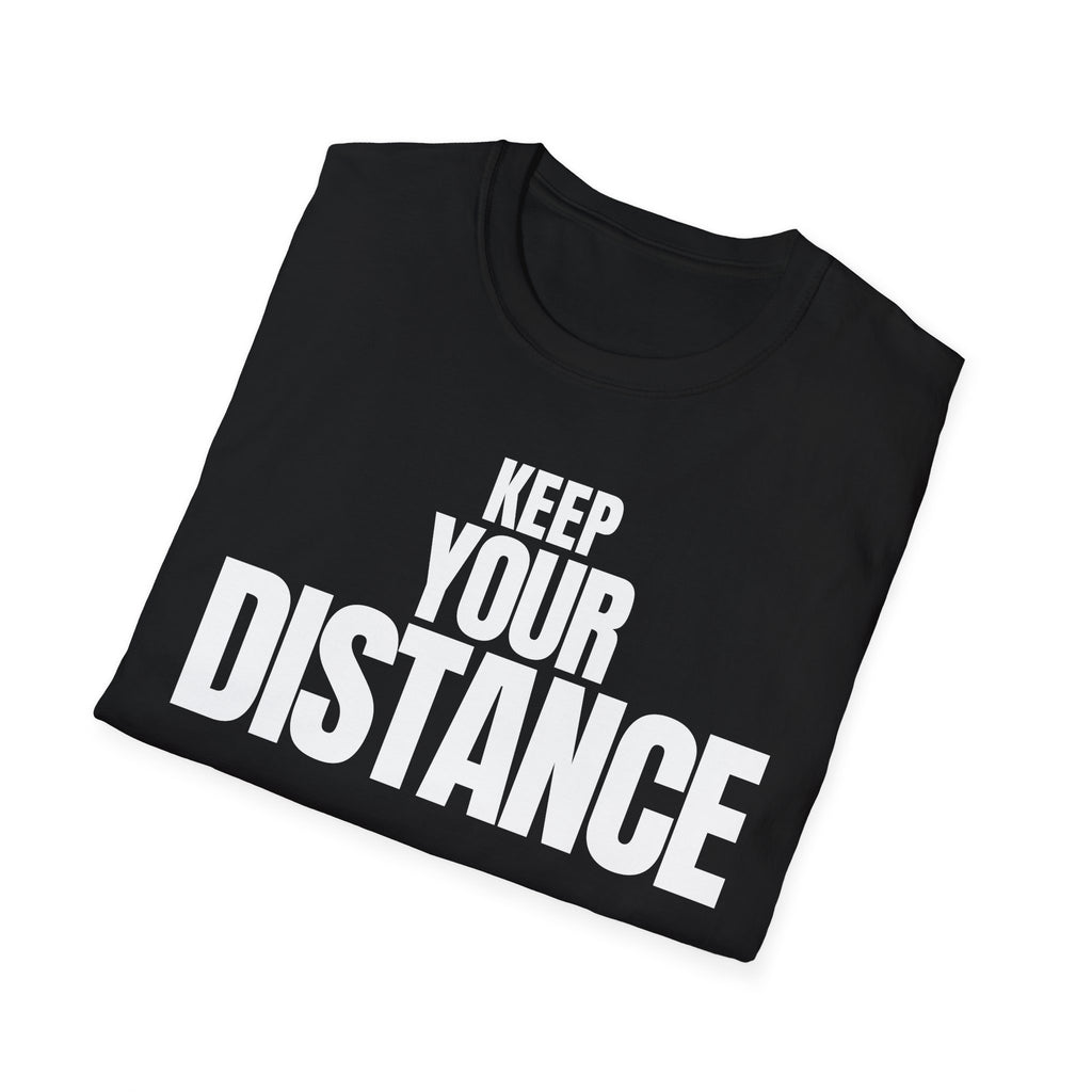 KEEP YOUR DISTANCE T-SHIRT