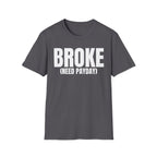 BROKE (NEED PAYDAY) T-SHIRT
