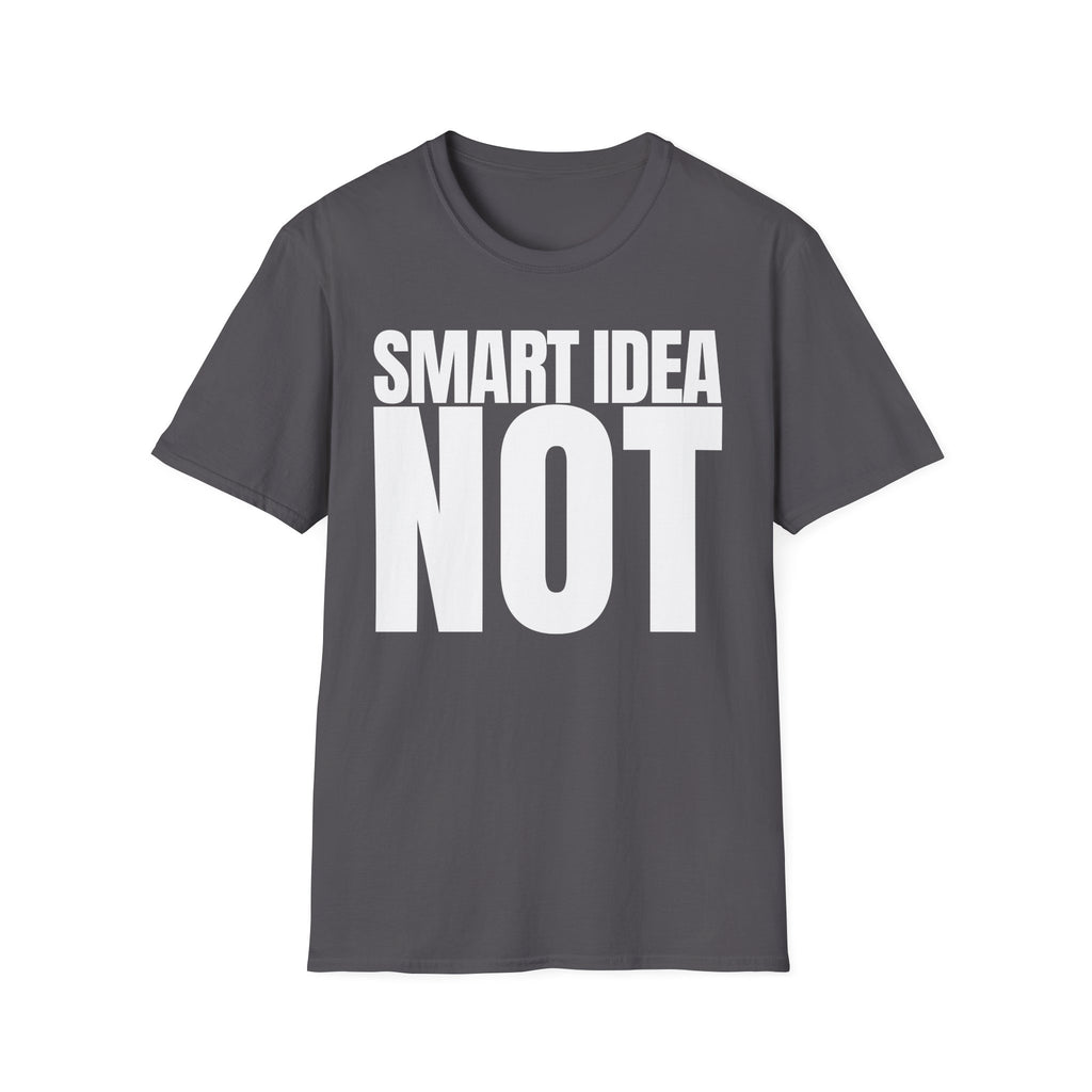 SMART IDEA NOT T-SHIRT
