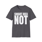 SMART IDEA NOT T-SHIRT