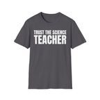 TRUST THE SIENCE TEACHER T-SHIRT