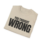 YOU THOUGHT WRONG T-SHIRT