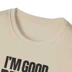 I'M GOOD PEOPLE SUCK T-SHIRT