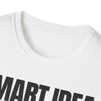 SMART IDEA NOT T-SHIRT